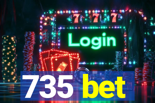 735 bet